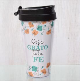 Copo Viagem Seja Grato Tenha Fé